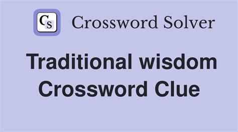 folk wisdom crossword clue|traditional wisdom crossword.